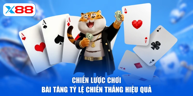 Chiến lược chơi bài tăng tỷ lệ chiến thắng hiệu quả