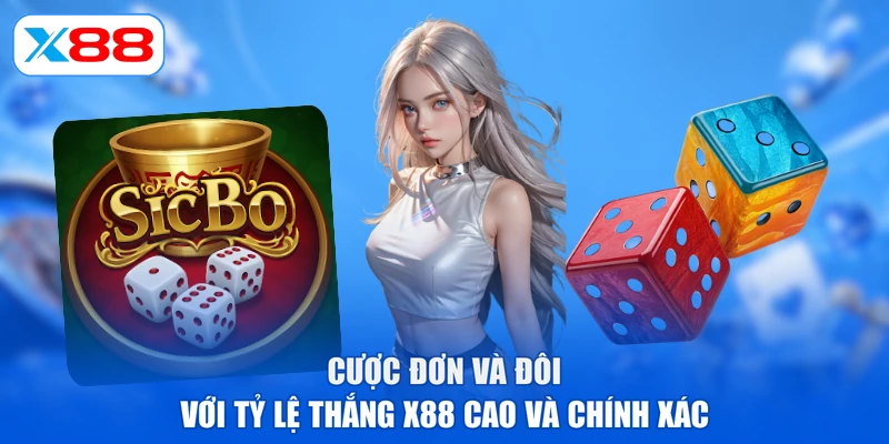 Cược đơn và đôi với tỷ lệ thắng X88 cao và chính xác