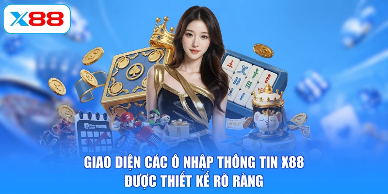 Giao diện các ô nhập thông tin X88 được thiết kế rõ ràng