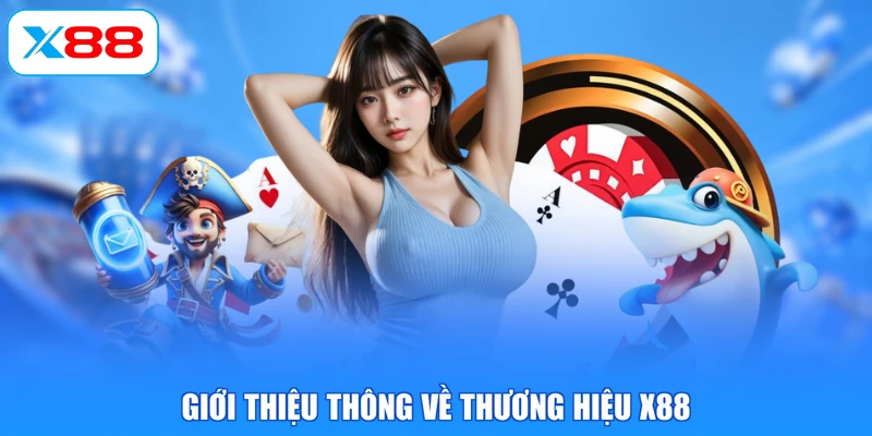 Giới thiệu thông về thương hiệu X88