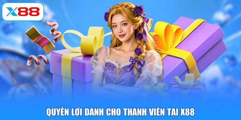 Quyền lợi dành cho thành viên tại X88