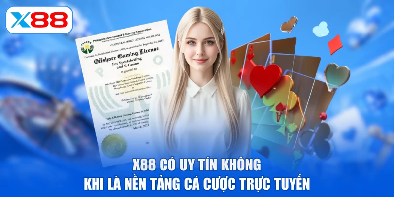 X88 có uy tín không khi là nền tảng cá cược trực tuyến